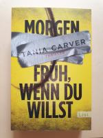 Tania Carver: Morgen früh, wenn du wills