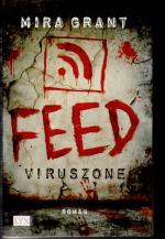 Mira Grant: Feed - Viruszone Mira Grant: Feed - Viruszone