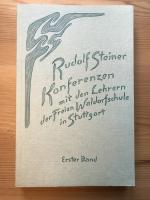 Konferenzen mit den Lehrern der Freien Waldorfschule 1919 bis 1924, Bd. 1 (1. + 2. Schuljahr)