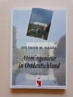Dietrich W. Nagel: Atomingenieur in Ostd Dietrich W. Nagel: Atomingenieur in Ostd