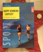 Happy Running: Lauflust: Die 7 Weisheiten des Laufens