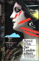 Patrick White: DER LENDENSCHURZ Roman Patrick White: DER LENDENSCHURZ Roman