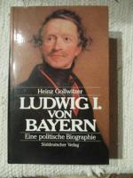 Ludwig I. von Bayern -Königtum im Vormärz. Eine politische Biographie.