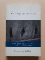 The Language of Silence: West German Literature and the Holocaust