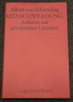 Schirnding, Albert von. Menschwerdung. Aufsätze zur griechischen Literatur.