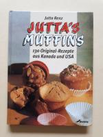 Jutta's Muffins - 130 Original-Rezepte aus Kanada und USA