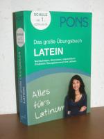 PONS Das große Übungsbuch Latein - Nachschlagen, übersetzen, interpretieren - Zusätzlich: Übungsklausuren fürs Latinum