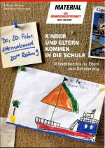 KINDER UND ELTERN KOMMEN IN DIE SCHULE - Wissenswertes für Eltern zum Schulanfang (Materialbeilage aus: Die Grundschulzeitschrift 104/1997)