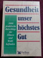 Gesundheit unser höchstes Gut.