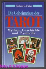 Die Geheimnisse des Tarot - Mythen, Geschichte und Symbolik