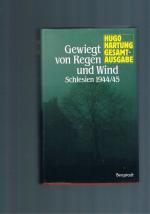 Gewiegt von Regen und Wind / Schlesien 1944/45 Aufzeichnungen und Tagebücher