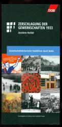 Zerschlagung der Gewerkschaften 1933 - Zerstörte Vielfalt (Gewerkschaftshistorischer Stadtführer durch Berlin)