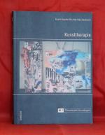 Kunsttherapie - Band 1 - Theoretische Grundlagen