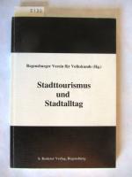 Stadttourismus und Stadtalltag. ("Regensburger Schriften zur Volkskunde", 10)