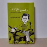 Friedrich Brandl: Ziegelgassler - Eine K