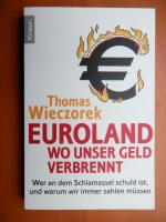 Thomas Wieczorek: Euroland: Wo unser Gel Thomas Wieczorek: Euroland: Wo unser Gel