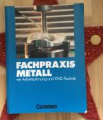 Fachpraxis Metall. Mit Arbeitsplanung und CNC-Technik.