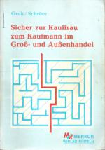 Sicher zur Kauffrau/zum Kaufmann für Groß- und Außenhandelsmanagement - Fachrichtung Großhandel