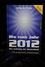 Bis zum Jahr 2012 - Der Aufstieg der Menschheit