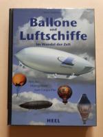 Ballone und Luftschiffe im Wandel der Zeit