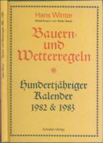 Bauern- und Wetterregeln - Hunderjähriger Kalender 1982 & 1983