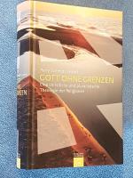 Gott ohne Grenzen. Eine christliche und pluralistische Theologie der Religionen.