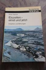 Eiszeiten - einst und jetzt : Ursachen und Wirkungen