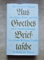 Aus Goethes Brieftasche - Die schönsten Aufsätze über Natur, Kunst und Volk.