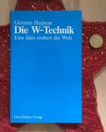 Die W-Technik. Eine Idee erobert die Welt