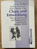 Chaos und Entwicklung - Theorie und Praxis psychoanalytisch orientierter sozialer Arbeit