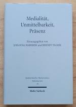 Medialität, Unmittelbarkeit, Präsenz - Die Nähe des Heils im Verständnis der Reformation