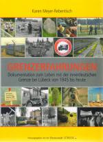 Grenzerfahrungen - Dokumentation zum Leben mit der innerdeutschen Grenze bei Lübeck von 1945 bis heute