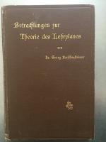 Georg Kerschensteiner: Betrachtungen zur