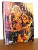 Dumont's großes Pilzbuch - Bestimmen - Sammeln - Genießen - Mit 100 Originalrezepten