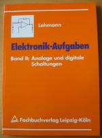 Elektronik-Aufgaben / Bd. 2: Analoge und digitale Schaltungen