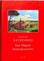 Ratzenried - Eine Allgäuer Heimatgeschichte, Band III.