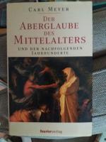 Carl Meyer: Der Aberglaube des Mittelalt