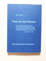 Dann mit dem Hammer