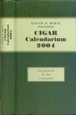 Cigar Calendarium 2004. Das Jahrbuch für den Connaisseur