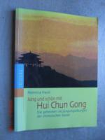 Jung und schön mit Hui Chun Gong: Die Verjüngungsübungen der chinesischen Kaiser