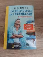 Die geilste Lücke im Lebenslauf - 6 Jahre Weltreisen | Der erfolgreiche Reisebericht erstmals im Taschenbuch