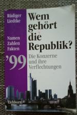 Rüdiger Liedtke: Wem gehört die Republik Rüdiger Liedtke: Wem gehört die Republik
