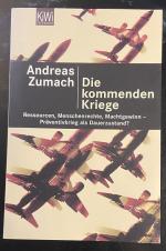 Die kommenden Kriege - Resourcen, Menschen, Machtgewinn - Präventivkrieg als Dauerzustand