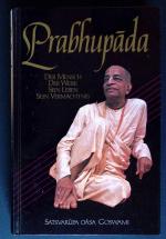 Prabhupada ° Der Mensch -  Der Weise - Sein Leben - Sein Vermächtnis