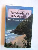 Paradies-Inseln im Südpazifik. Ein Jahr auf Yachten durch Ozeanien.