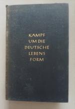 Kampf um die deutsche Lebensform., Reden und Aufsätze über die Dichtung im Aufbau der Nation