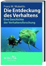 Die Entdeckung des Verhaltens - Eine Geschichte der Verhaltensforschung