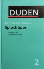 Duden - Der kleine Duden: Sprachtipps - Hilfen für den sprachlichen Alltag