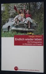 Endlich wieder leben - Die Fünfzigerjahre im Rückblick von Frauen