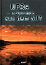 Ufos Besucher aus dem All ? - Geheimnisse des Unbekannten